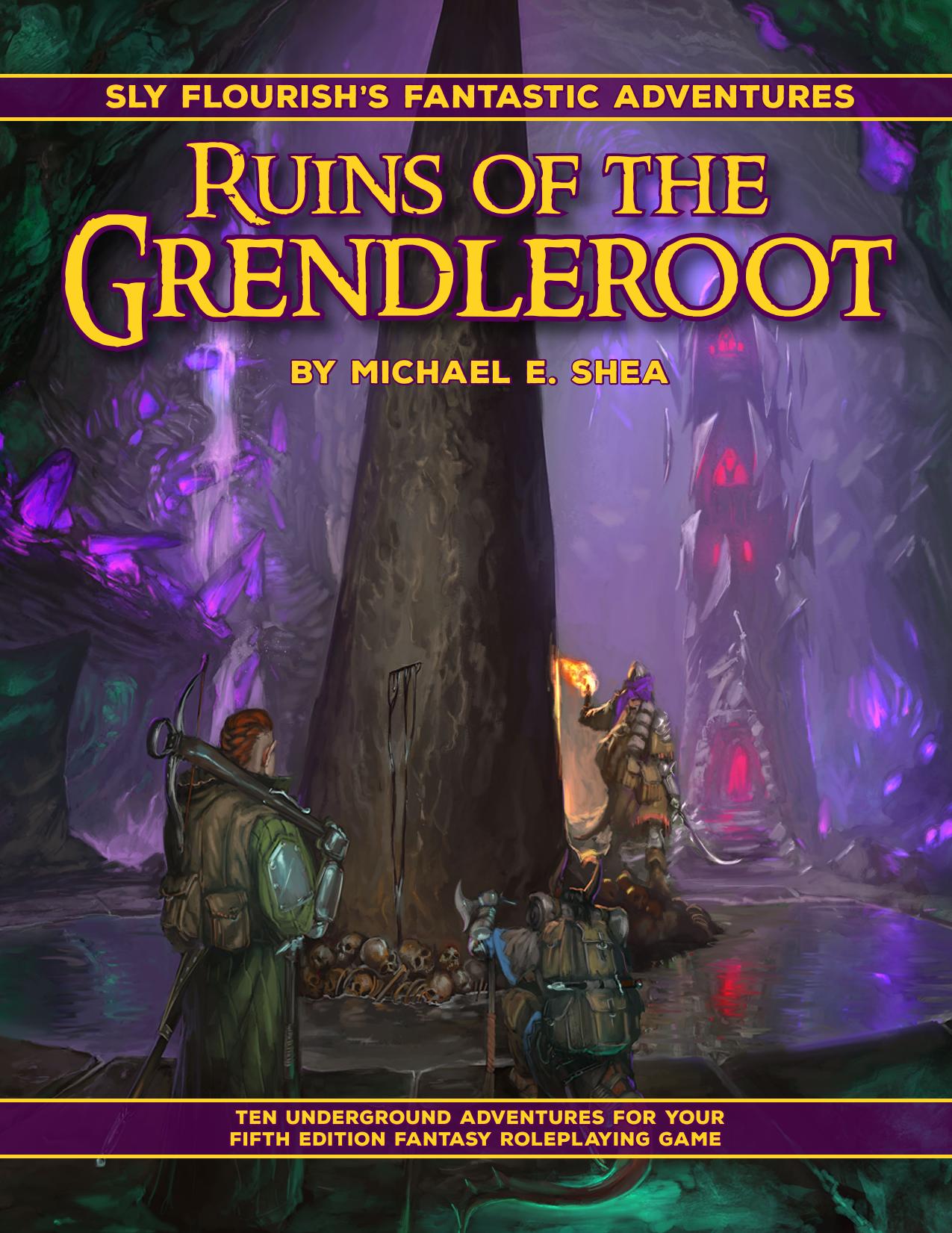 Sly Flourish's Fantastic Adventures - Ruins of the Grendleroot