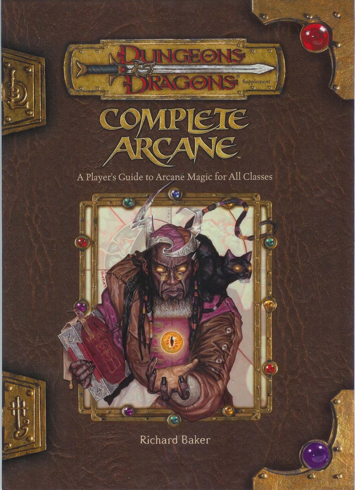 Complete Arcane: A Player's Guide to Arcane Magic for All Classes